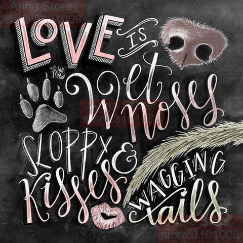 Image of CHALKBOARD QUOTES - LOVE IS WET NOSES Diamond Painting Kit - DAZZLE CRAFTER